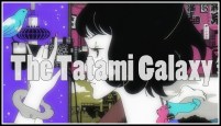 The Tatami Galaxy